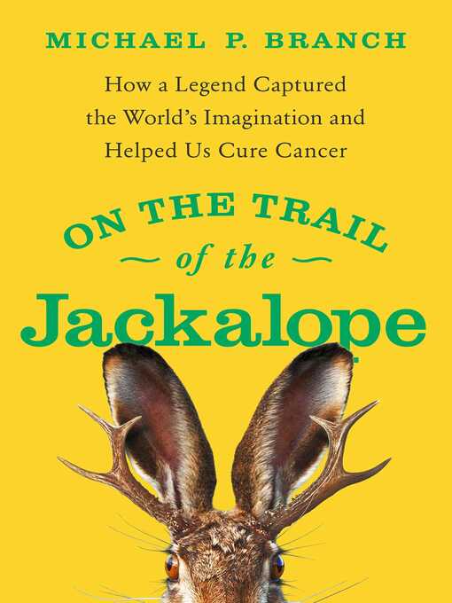 Title details for On the Trail of the Jackalope by Michael P.  Branch - Available